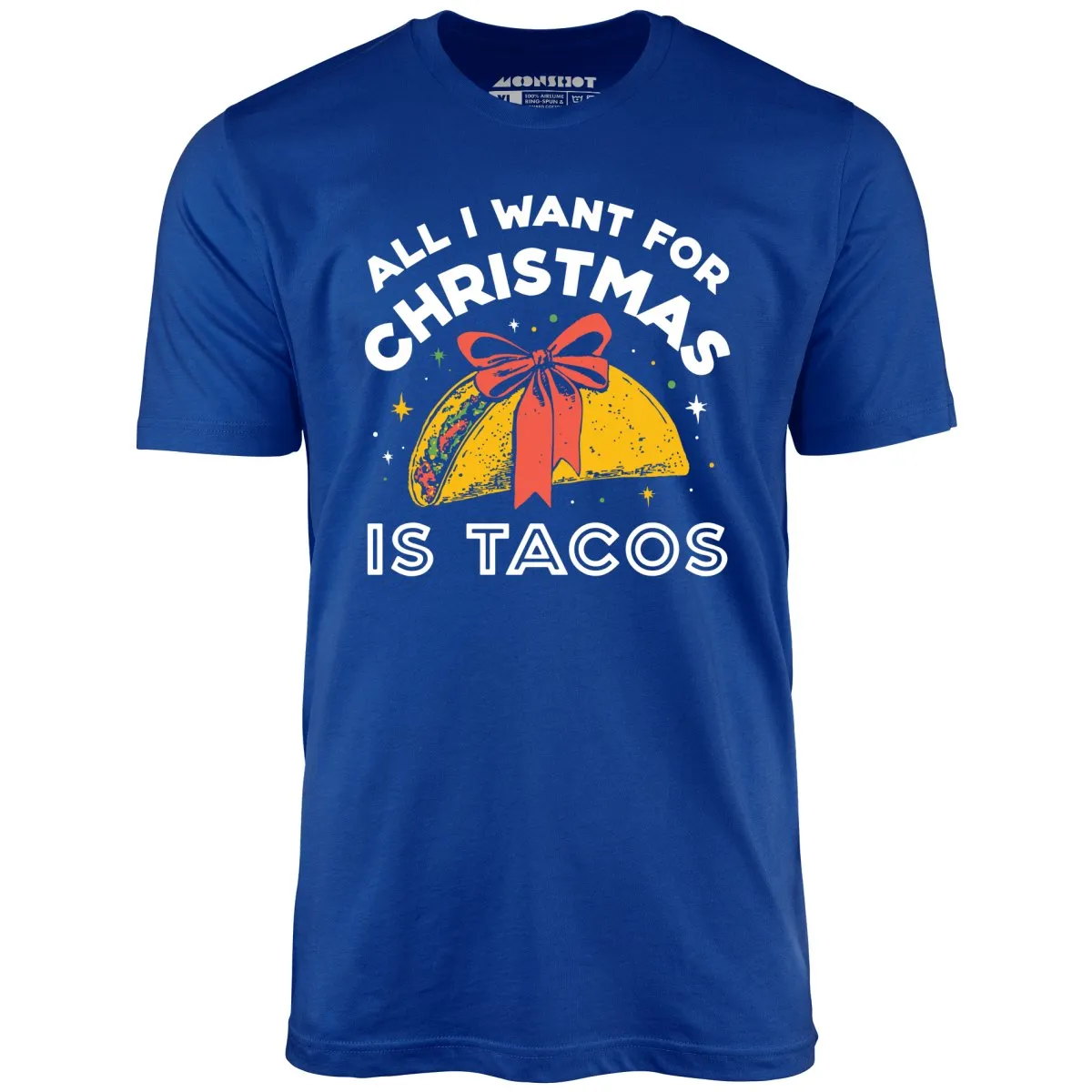 All I Want For Christmas is Tacos - Unisex T-Shirt