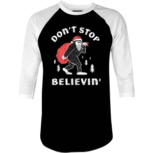 Don't Stop Believin' - 3/4 Sleeve Raglan T-Shirt