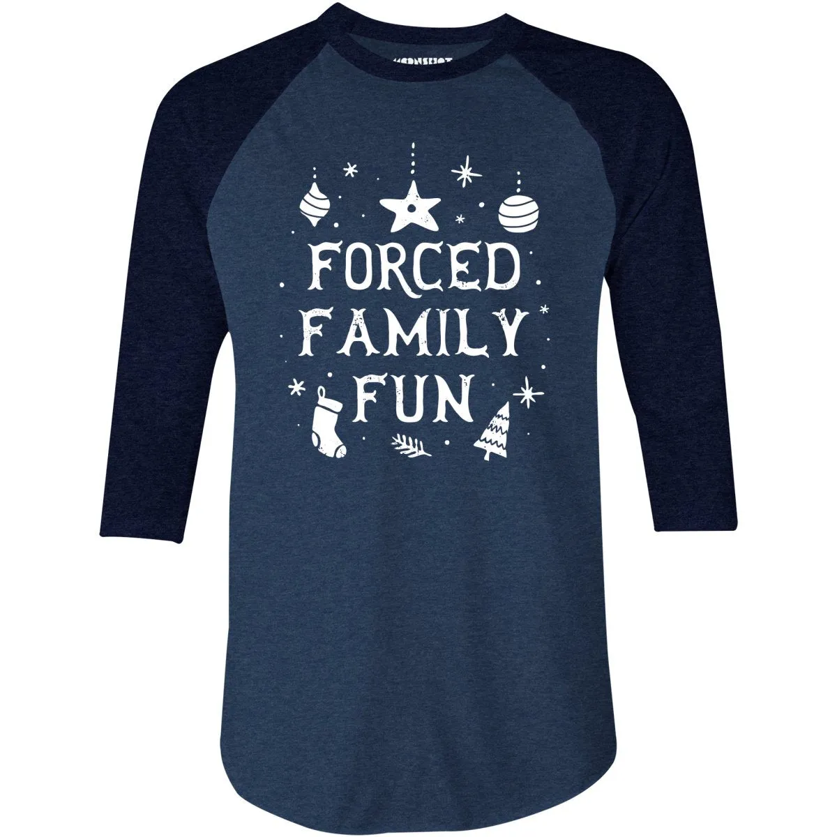 Forced Family Fun - 3/4 Sleeve Raglan T-Shirt