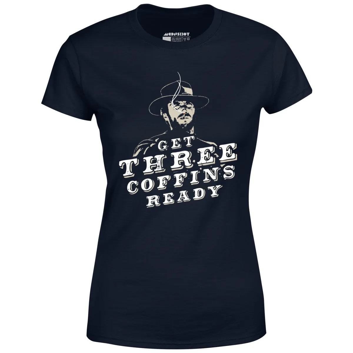 Get Three Coffins Ready - Women's T-Shirt