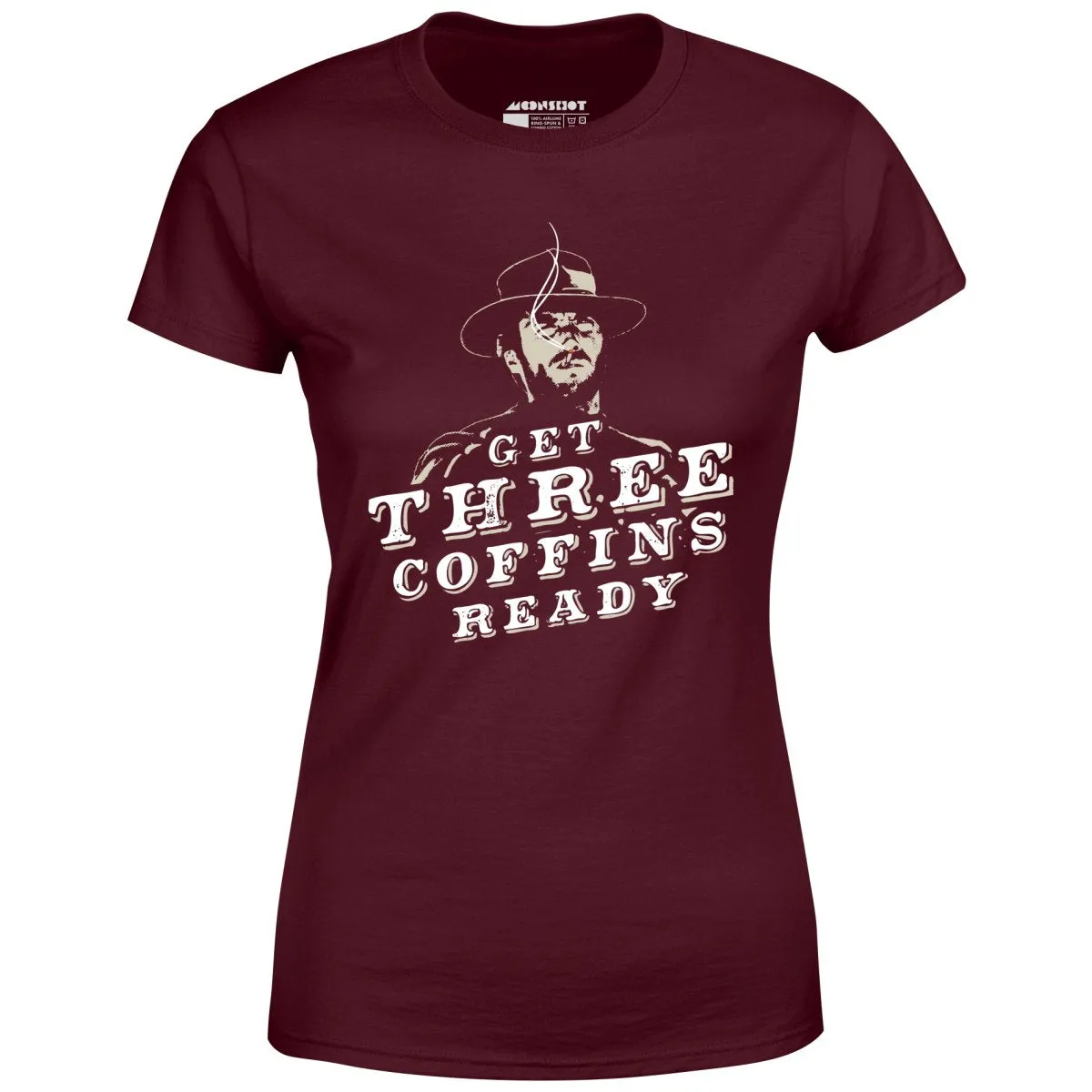 Get Three Coffins Ready - Women's T-Shirt