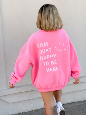 Happy To Be Here Sweatshirt