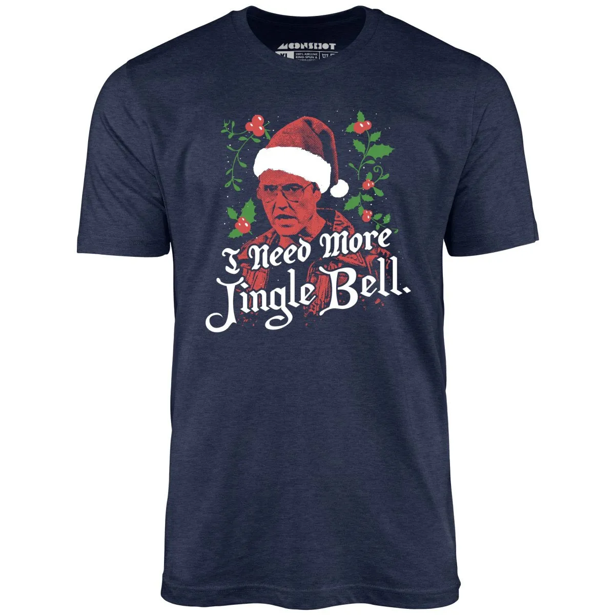 I Need More Jingle Bell - Unisex T-Shirt